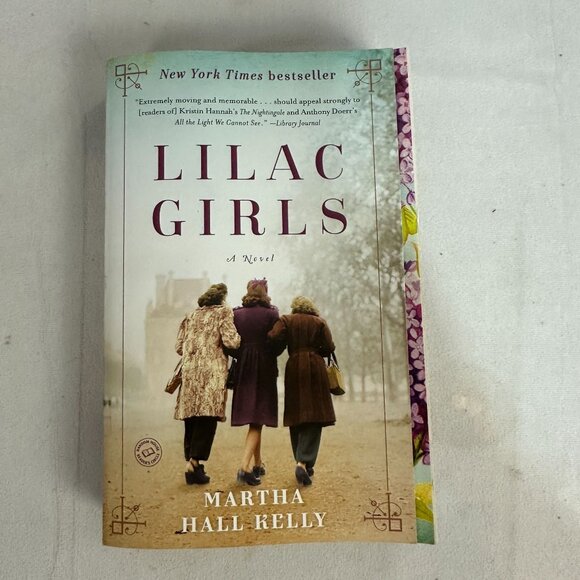Lilac Girls: A Novel By Martha Hall Kelly Paperback 2017 WWII Historical Fiction - Picture 1 of 3